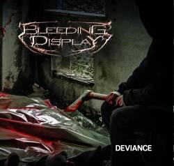 Bleeding Display : Deviance
